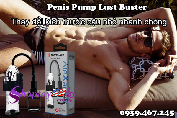Máy tập tăng kích thước dương vật Penis Pump Lust Buster